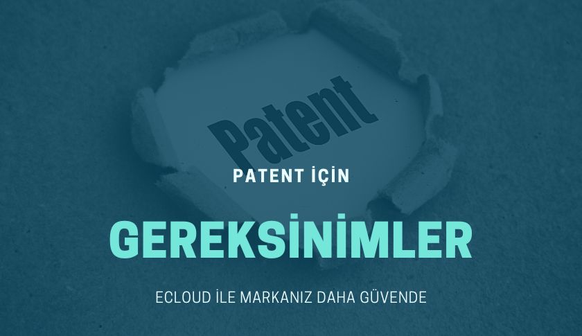 Patent İçin Gereksinimler
